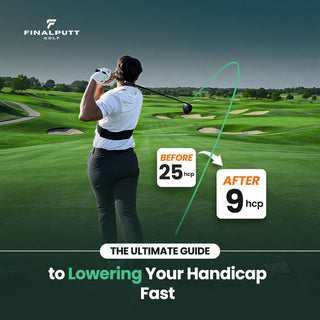 The Ultimate Guide to Lowering Your Handicap Fast - FinalPutt