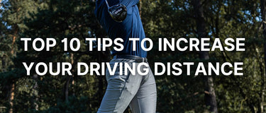 Top 10 Tips to Increase Your Driving Distance - FinalPutt