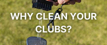 Why Should I Clean My Golf Clubs? - FinalPutt
