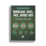BREAK 100, 90, AND 80 - The Step By Step Guide - FinalPutt