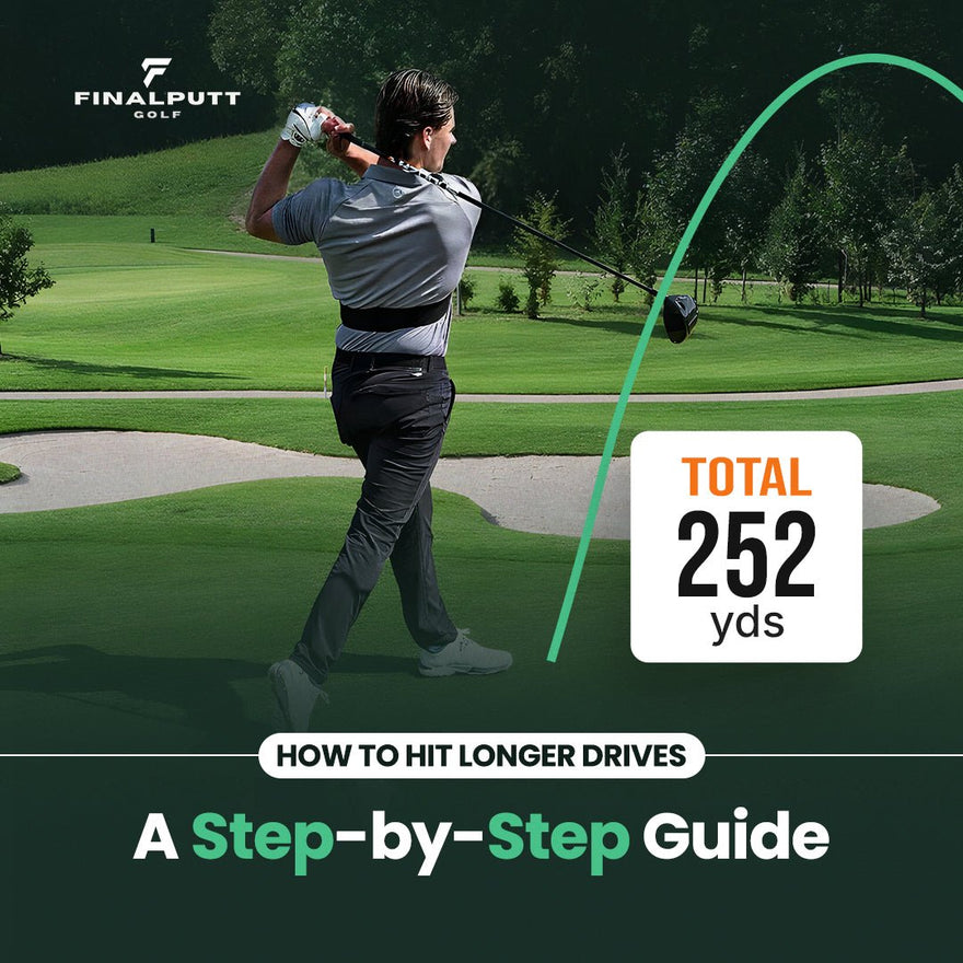 How to Hit Longer Drives: A Step-by-Step Guide - FinalPutt