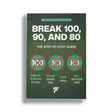 BREAK 100, 90, AND 80 - The Step By Step Guide - FinalPutt
