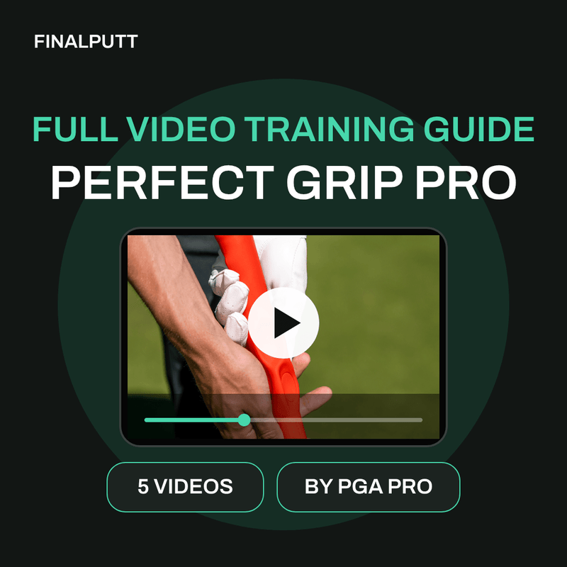 PERFECT GRIP PRO - FULL VIDEO TRAINING GUIDE - FinalPutt