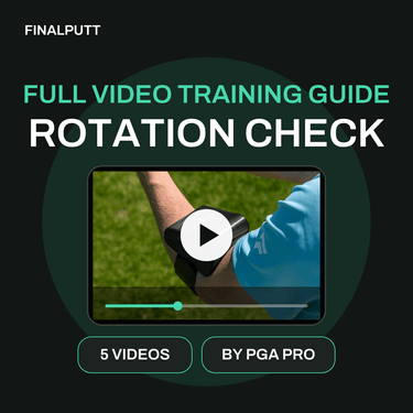 ROTATION CHECK - FULL VIDEO TRAINING GUIDE - FinalPutt