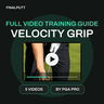 VELOCITY GRIP - FULL VIDEO TRAINING GUIDE - FinalPutt